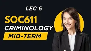 SOC611 Criminology Lecture 6 | Functionalist, Conflict & Symbolic Perspectives | Midterm Preparation
