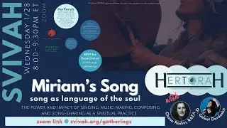 SVIVAH HerTorah: Miriam's Song: Song as Language of the Soul- Chana Raskin of RAZA, Galeet Dardashti