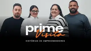Prime Visita: Hist&oacute;ria de Empreendedores | Dra Elaine Briet | 13&ordm; Epis&oacute;dio