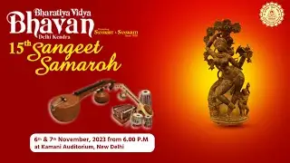 Sangeet Samaroh 2023 | संगीत समारोह 2023 | Bharatiya Vidya Bhavan