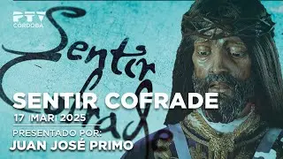 ✝️ #21 Sentir Cofrade | 17-3-25 | El último tramo con José Flores Revuelto