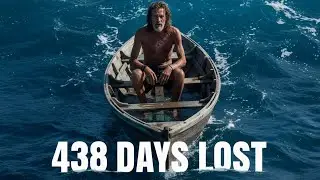 438 Days Lost at Sea &ndash; The TRUE Story of the Man Who Defeated Death