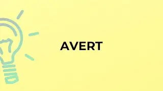 What is the meaning of the word AVERT?