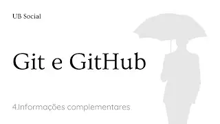 Curso Git e GitHub na prática: 4.Informações complementares