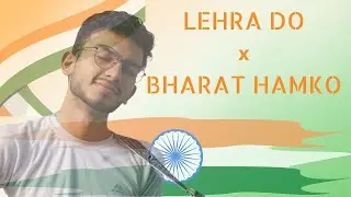 LEHRA DO X BHARAT HAMKO  cover| INDEPENDANCE DAY 2022 | ALANKRIT the Band | AZAADI KA AMRIT MAHOTSAV