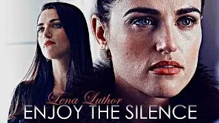 Lena Luthor || Enjoy The Silence