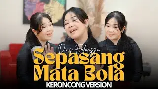 SEPASANG MATA BOLA - DIAS ERLANGGA || MAFIA KERONCONG