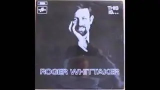 Roger Whittaker - Got to head on down the road-