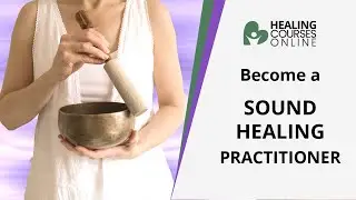 ADVANCED SOUND HEALING TRAINING COURSE | BECOME A SOUND HEALING THERAPIST |  ENERGY DIPLOMA COURSE