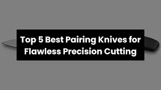 【Pairing knife】Top 5 Best Pairing Knives for Flawless Precision Cutting 1️⃣