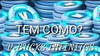 V-Bucks infinitos &eacute; poss&iacute;vel?? ?