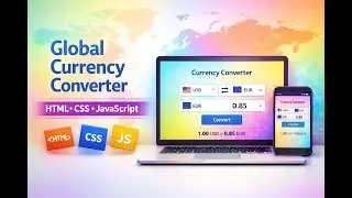 How to build a Global currency converter web application using Html CSS, and Java scripts part:2