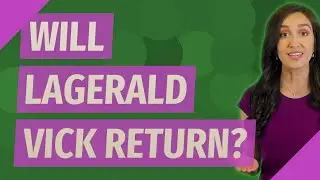 Will Lagerald Vick return?