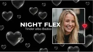 NIGHT FLEX - Tinder albo Badoo