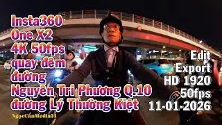 Insta 360 One X2 quay đêm đường Nguyễn Tri Phương, đường Lý Thường Kiệt Q. Tân Bình 11-01-2026