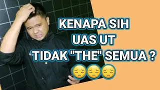 MENDING THE ATAU UTM / UO GUYS ? | Yuk Simak Alasan UAS UT Tdk Full THE. 😊