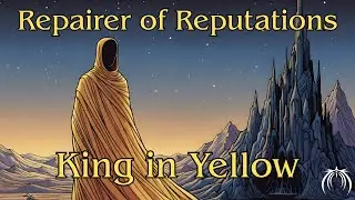 The King in Yellow: The Repairer of Reputations (3D Audio Experience)