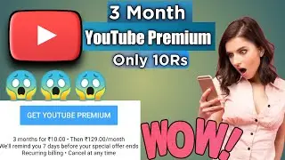 How To Get YouTube Premium 3 Month Only 10Rs || YouTube Premium 3 Month Ka Only 10 Rupees Me