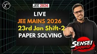 23rd Jan Shift 2: JEE Mains 2026 Live Paper Solving