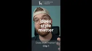 Does style matter? | #Shorts | Harbuck Media