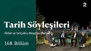 Ahlat ve Selçuklu Meydan Mezarlığı | Tarih Söyleşileri | 168. Bölüm @trt2