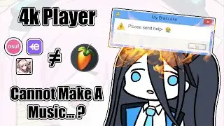 When an Average 4k Rhythm Gamer Makes a Music For the First Time: