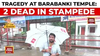 Barabanki Temple Stampede: Monkeys, Live Wire Blamed for 2 Deaths | Reporter Diary | India Today