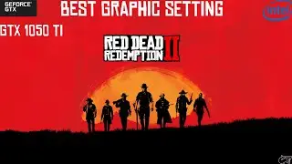 RDR2 Best Graphics Settings for GTX 1050 Ti - Optimize Your Performance!
