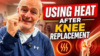 🔥 HEAT after your total knee replacement surgery?