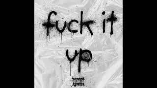 fuck it up