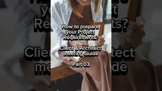 How to prepare your Project Requirements? Part - 03 #archdaily #client #architect #howto #design