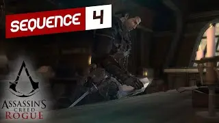 Assassin&rsquo;s Creed Rogue &ndash; Sequence 4 | Full Walkthrough | 4K UHD Ultra Settings | No Commentary