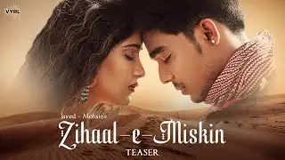 Zihaal e Miskin (Teaser) Javed-Mohsin | Vishal Mishra, Shreya Ghoshal | Rohit Z, Nimrit A | Kunaal V