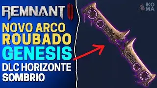 NOVO ARCO ROUBADO GENESIS NA DLC HORIZONTE SOMBRIO DE REMNANT 2