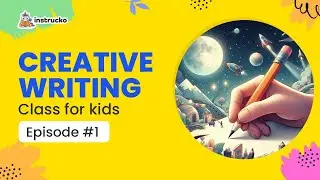 Creative Writing class for Kids: Episode #1 | Age 6+ | @instrucko