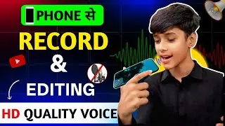 How To Record And Edit Best Quality Voice In Mobile.