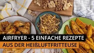 Airfryer - 5 einfache Rezepte aus der Heißluftfritteuse 🍟🍗🍫 | Schnell & Lecker!