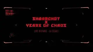 SHA&Acirc;RGHOT - X YEARS OF CHAOS - LIVE IN PARIS : LA CIGALE