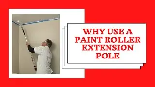 How to use a paint roller extension pole | And why to use a paint roller extension pole