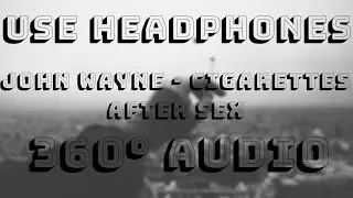 John Wayne - Cigarettes After Sex (8D Audio)