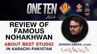 DANISH ABBAS OF LAHORE | REVIEW ON ONE TEN STUDIO RECORDINGS