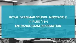 Royal Grammar School, Newcastle, 11 Plus (11+) Entrance Exam Information - Year 7 Entry