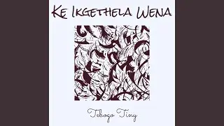 Ke Ikgethela Wena