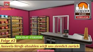 Liquor Store Simulator #2 Ausweis-Strafe abzahlen wirft uns ziemlich zurück (deutsch/Let´s play)