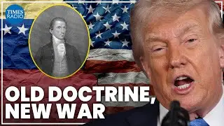 Trump resurrects 200-year-old doctrine to back Venezuela intervention