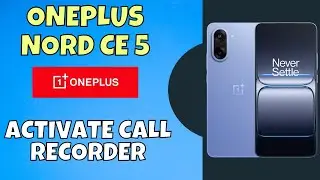 Настройка записи звонков на OnePlus Nord CE 5 | Как активировать запись звонков