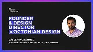 Saleem Mohammed - Founder & Design Director at Octonion.Design | WDT S1E3 | We Design Tomorrow