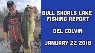 Del Colvin Bull Shoals Lake Fishing Report - January 21 2018