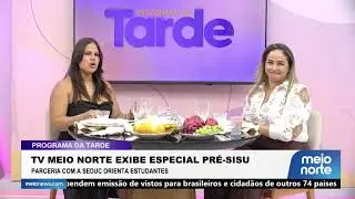 Tv Meio Norte exibe especial PR&Eacute;-SISU | Programa da Tarde