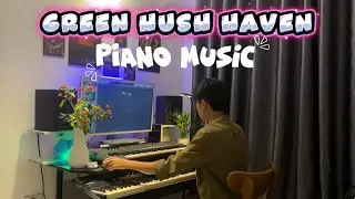 Green Hush Have with Piano Music for Deep Focus, Sleeping